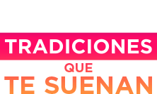 TRADICIONES QUE TE SUENAN